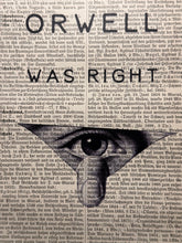 Carica l&#39;immagine nel visualizzatore di Gallery, Orwell was Right
